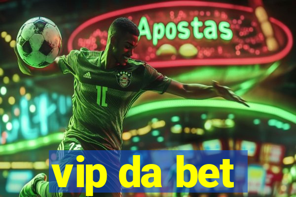 vip da bet